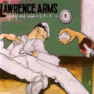 Lawrence Arms- Apathy And Exhaustion