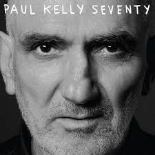 Paul Kelly- Seventy