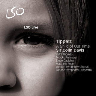 Michael Tippett;London Symphony Orchestra,Sir Colin Davis- A Child of Our Time (SACD)