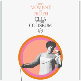 Ella Fitzgerald- The Moment of Truth: Ella at the Coliseum