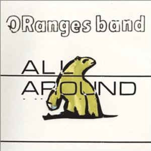 Oranges Band- All Around