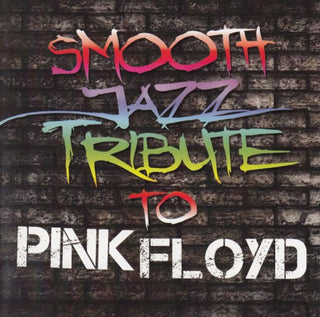 Smooth Jazz All Stars- Smooth Jazz Tribute to Pink Floyd