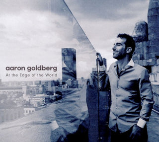 Aaron Goldberg- At the Edge of the World