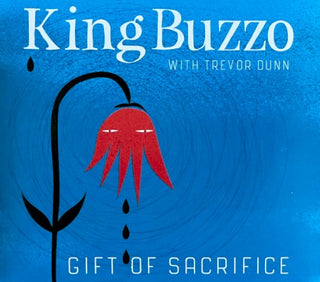 King Buzzo- Gift Of Sacrifice