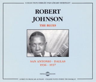 Robert Johnson- San Antonio To Dallas 1936-1937