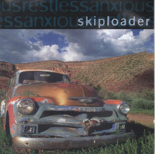 Skiploader- Anxious, Restless