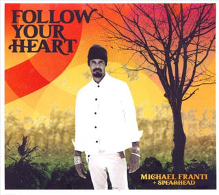 Michael Franti & Spearhead- Follow Your Heart