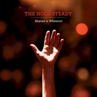 Hold Steady- Heaven Is Whenever