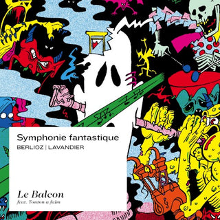 Berlioz / Le Balcon / Maxime Pascal / Tonton A Fai- Berlioz / Lavandier: Symphonie Fantastique