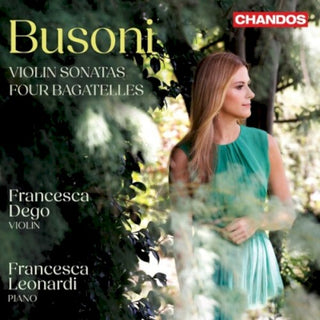 Francesca Dego- Busoni: Violin Sonatas