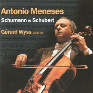 Antonio Meneses- Antonio Meneses Plays Schumann & Schubert