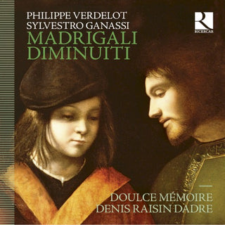 Denis Dadre Raisin / Doulce Memoire- Madrigali Diminuiti