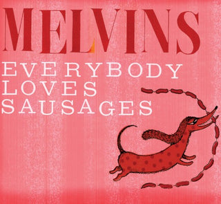 Melvins- Everybody Loves Sausages