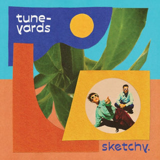 Tune-Yards- Sketchy