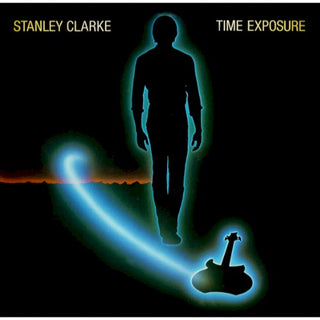 Stanley Clarke- Time Exposure (bonus Tracks Edition)