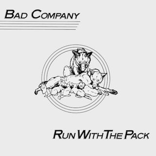 Bad Company- Run With The Pack