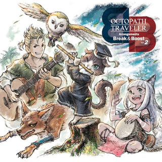 Octopath Traveler- Octopath Traveler - Arrangements - Break & Boost - Vol 2