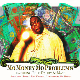 The Notorious B.I.G. Featuring Puff Daddy & Mase – Mo Money Mo Problems