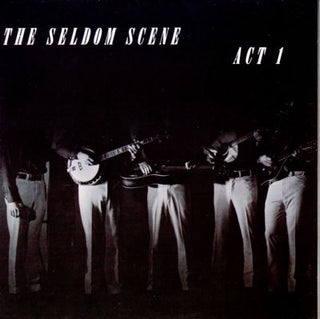 The Seldom Scene– Act 1