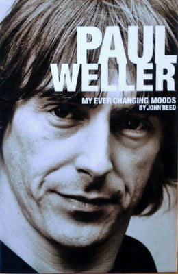 John Reed- Paul Weller: My Ever Changing Moods (HC)