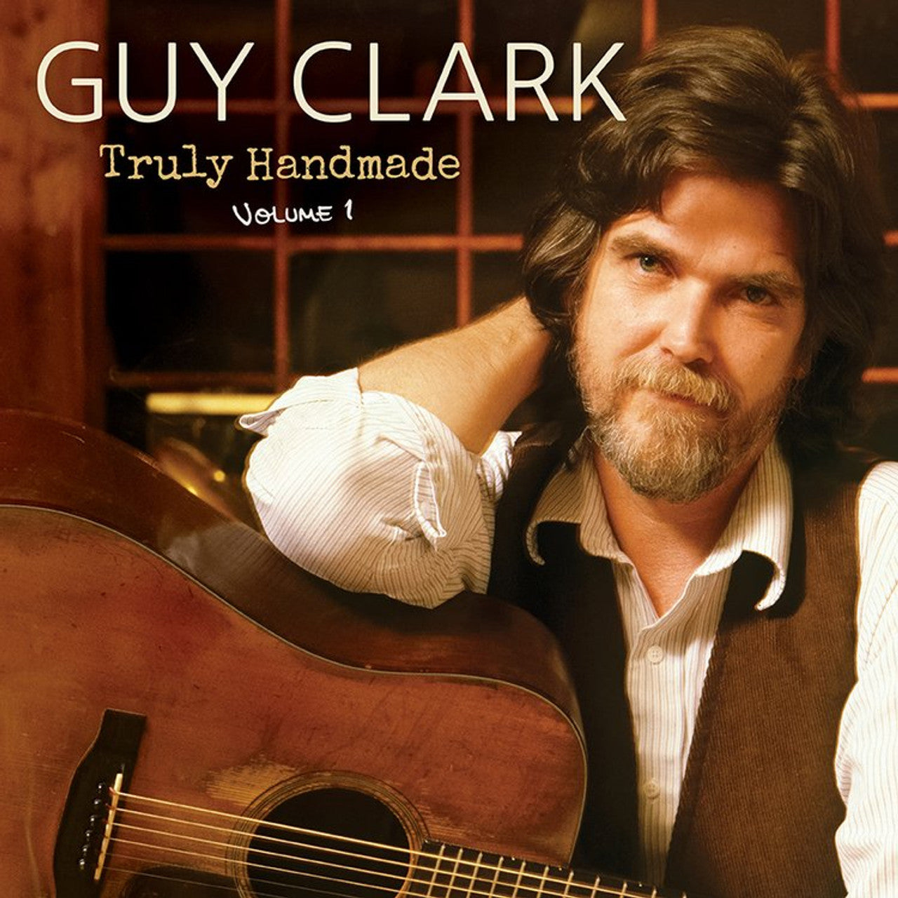 Guy Clark- Truly Handmade Volume One