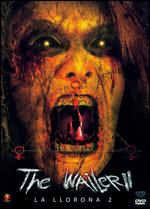 The Wailer 2: La Llorona 2