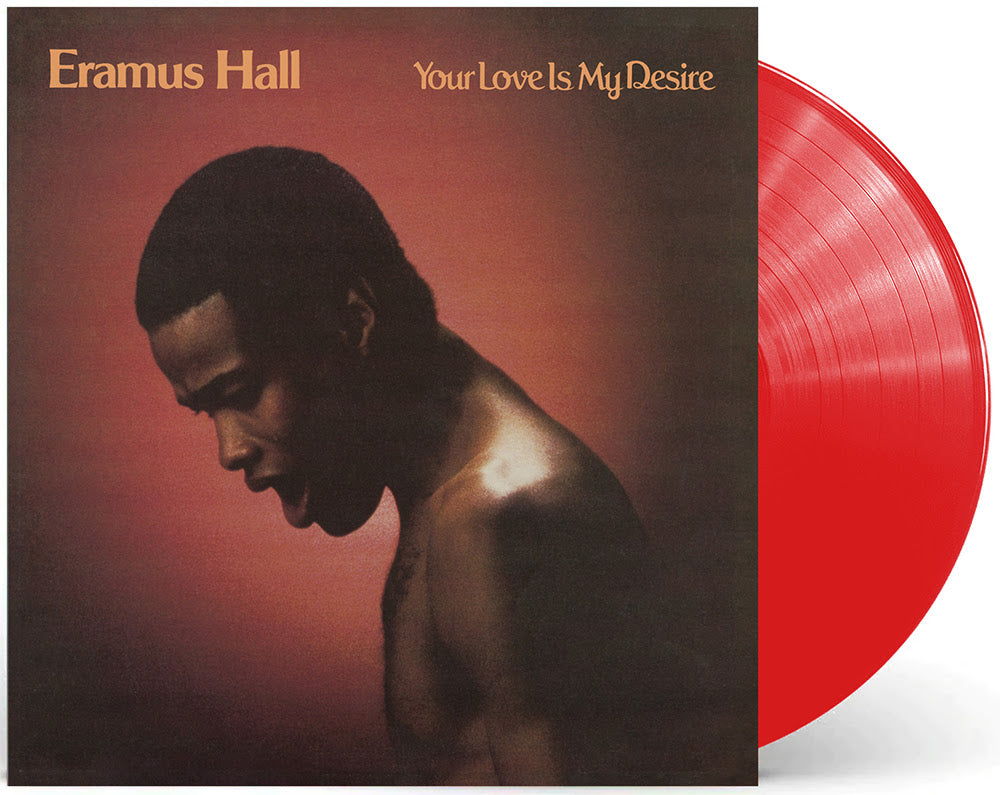 Eramus Hall- Your Love Is My Desire (RSD Essential Translucent Red Vinyl)