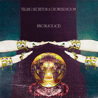 King Black Acid- Telling Secrets In A Crowded Room (Indie Exclusive Vinyl) (PREORDER)