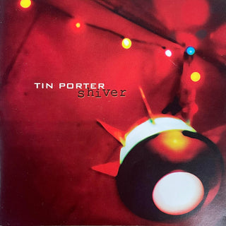 Tin Porter- Shiver