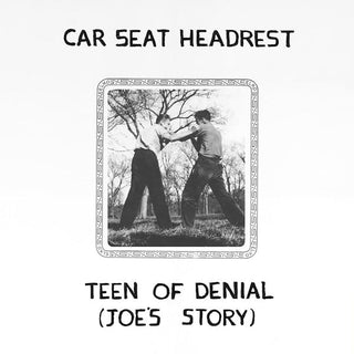 Car Seat Headrest- Teen of Denial: Joe’s Story (2LP) (PREORDER) (Vinyl)