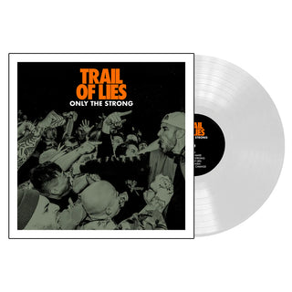 Trail Of Lies- Only The Strong (White Vinyl)