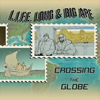 L.I.F.E. Long & Big Ape- Crossing The Globe