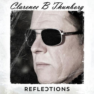 Clarence B Thunborg- Reflections (PREORDER)