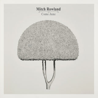 Mitch Rowland- Come June (PREORDER)