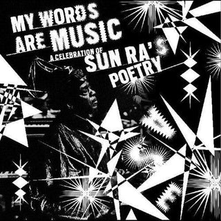Various Artists- My Words Are Music: A Celebration Of Sun Ra's Poetry
