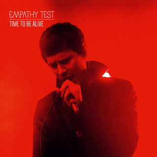 Empathy Test- Time To Be Alive (PREORDER)