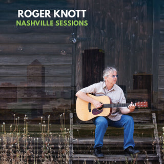 Roger Knott- Nashville Sessions (PREORDER)