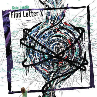 Kate Gentile- Find Letter X (PREORDER)