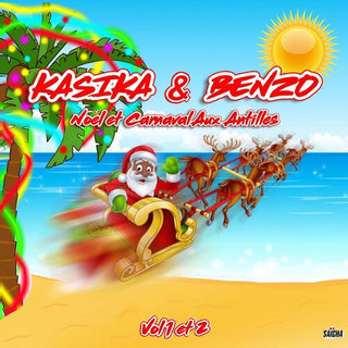 Kasika & Benzo- Noel Et Carnaval Aux Antilles, Vol. 1 Et 2