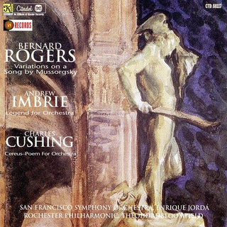 Bernard Rogers- Variations On A Song / Imbrie: Legend For Orchestra / cushing: Cereus poem For Orchestra (CD)