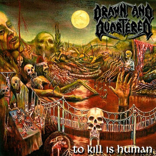 Drawn & Quartered- To Kill Is Human