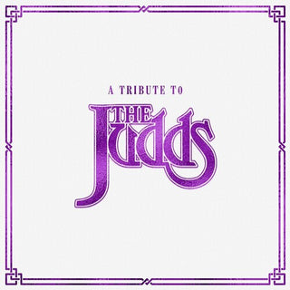 Various Artists- A Tribute To The Judds (Various Artists) (PREORDER)