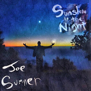 Joe Sumner- Sunshine In The Night (PREORDER)