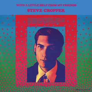 Steve Cropper- With A Little Help From My Friends (PREORDER)