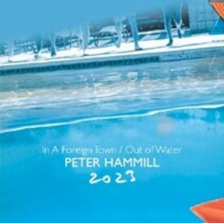 Peter Hammill- In A Foreign Town / Out Of Water 2023