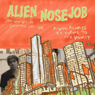 Alien Nosejob- The Derivative Sounds Of