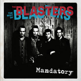 The Blasters- Mandatory: The Best Of The Blasters