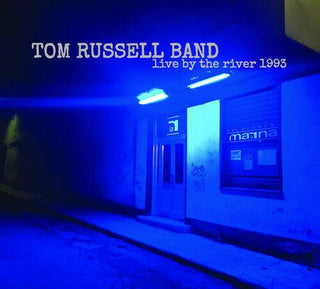 Tom Russell- Live By The River 1993