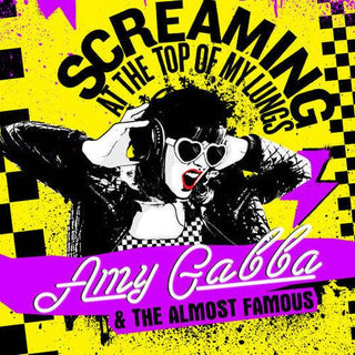 Amy Gabba & the Almost Famous- Screaming At The Top Of My Lungs