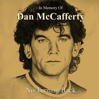 Dan McCafferty- In Memory Of Dan Mccafferty - No Turning Back